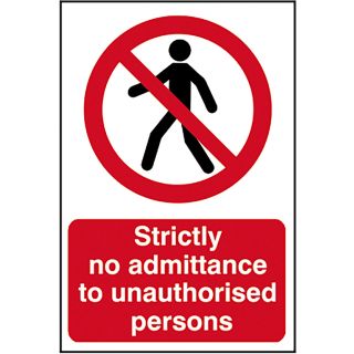 Strictly No Admittance To Unauthorised Persons - PVC Sign 400 x 600mm